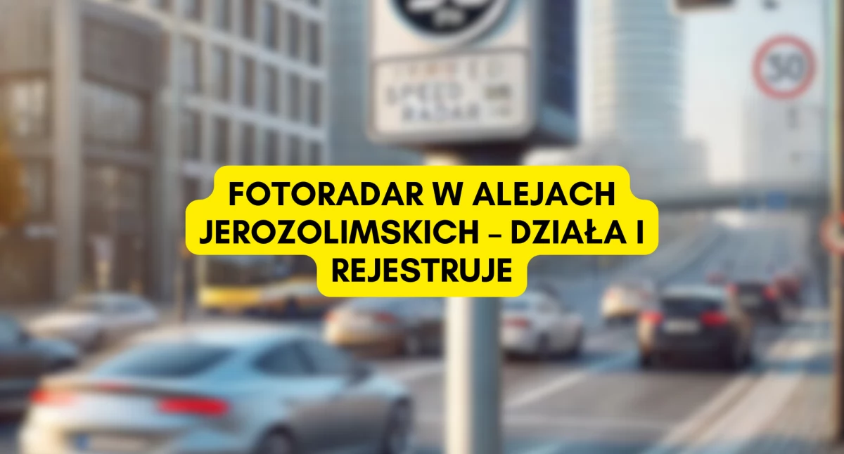 Ulice, fotoradar Alejach Jerozolimskich tysiące wykroczeń pierwszym miesiącu - zdjęcie, fotografia