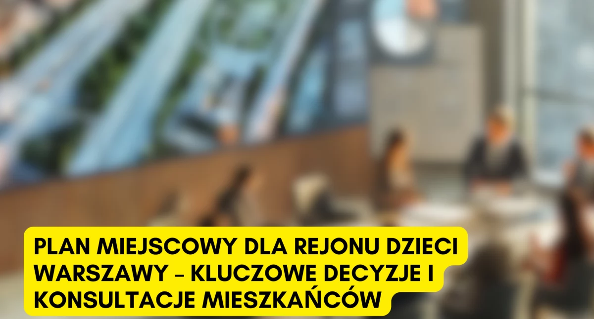 News, miejscowy rejonu Dzieci Warszawy wyłożenie publicznego wglądu - zdjęcie, fotografia