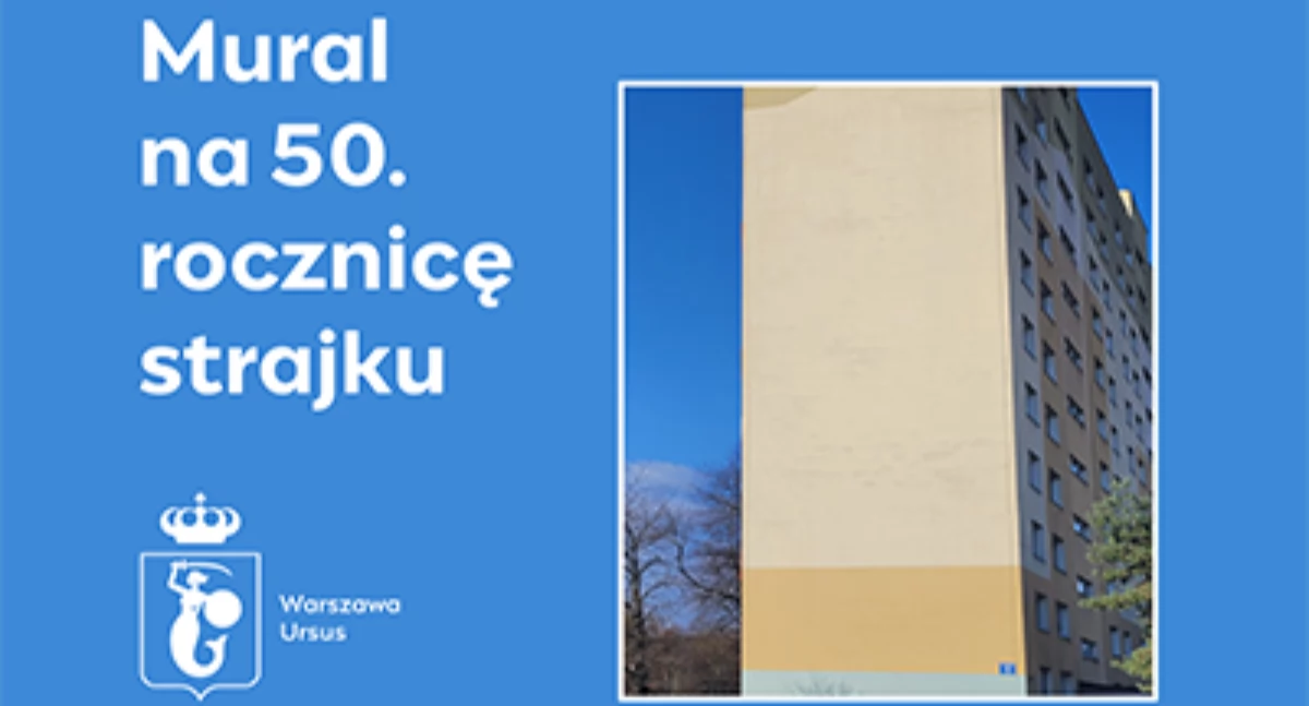 Urząd dzielnicy, Historia Czerwca ’76 Ursus organizuje konkurs mural - zdjęcie, fotografia
