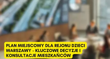  Plan miejscowy dla rejonu ul. Dzieci Warszawy – wyłożenie do publicznego wglądu