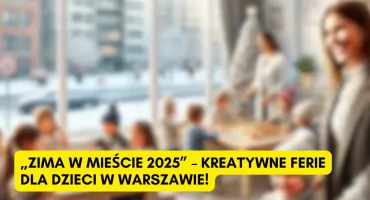 Rekrutacja na wolne miejsca w akcji „Zima w Mieście 2025”