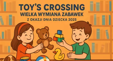 Toy’s Crossing – wielka wymiana zabawek z okazji Dnia Dziecka 2025