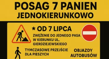 Ulica Posag 7 Panien jednokierunkowa – zmiany dla kierowców i objazdy dla autobusów od 7 lipca